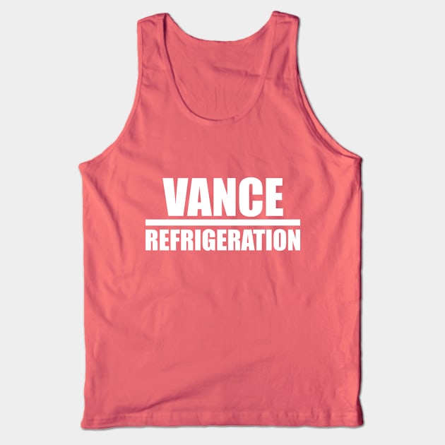 Vance Refrigeration Tank Top by MoustacheRoboto